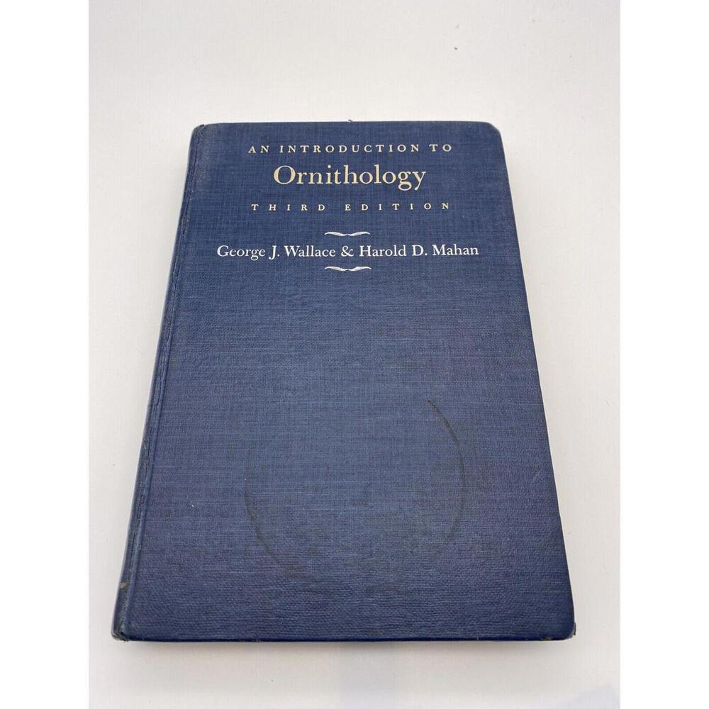 An Introduction to Ornithology by George John Wallace and Harold D. Mahan 3rd Ed